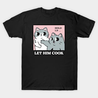 Let Him Cook T-Shirt